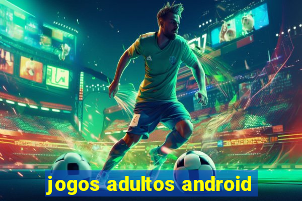 jogos adultos android